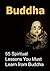 Buddha: 55 Spiritual Lessons You Must Learn from Buddha: (Buddha, Buddha Book, Buddha Facts, Buddha Info, All about Buddha)