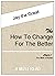 the How to Change for the B...