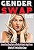 Gender-Swap Stories: Sensual Body-Swap Stories of Bawdy Switches & Rough Trades