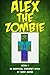 Minecraft (Alex The Zombie Book 1)