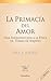 La primacía del amor. Una introducción a la Ética de Tomás de Aquino.