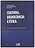 Cultura, democracia e ética: reflexões comportamentalistas