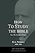 How To Study The Bible For the Greatest Profit (Annotated): The Methods and Fundamental Conditions of Bible Study That Lead The Largest Results