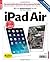 Apple iPad Air Independent Guide
