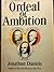 Ordeal of Ambition: Jefferson, Hamilton, and Burr