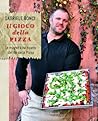 Il gioco della pizza. Le magnifiche ricette del re della pizza by Gabriele Bonci