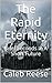 The Rapid Eternity: Brief S...