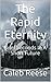 The Rapid Eternity by Caleb Reese