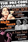 The Pre-Code Companion, Issue #3: The Divorcee, Night Nurse, & A Free Soul