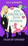 Ein Frosch zum Küssen (Tales of Chicago, #3)