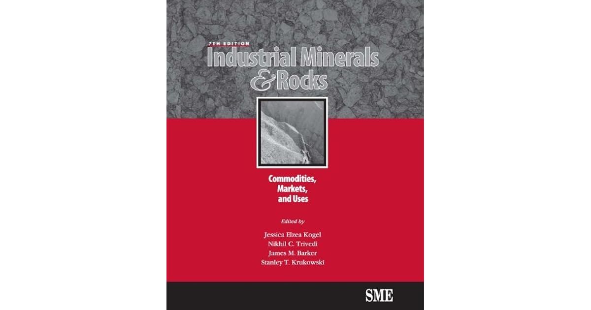 Industrial Minerals & Rocks Commodities, Markets, and Uses by Jessica