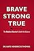 Brave, Strong, and True: Th...