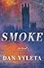Smoke by Dan Vyleta Smoke by Dan Vyleta
