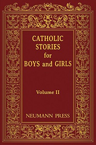 Catholic Stories For Boys & Girls, Volume II (Kindle Edition)