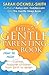 The Gentle Parenting Book: How to raise calmer, happier children from birth to seven