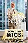 The House of Wigs The House of Wigs