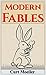 Modern Fables by Curt Moeller