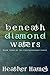 Beneath Diamond Waters: Book 3 in the Cryptozoology Series