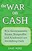 The War on Cash: How Govern...