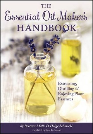 The Essential Oil Maker's Handbook (Hardcover)