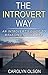 The Introvert Way: An Introvert’s Guide to Managing Social Life