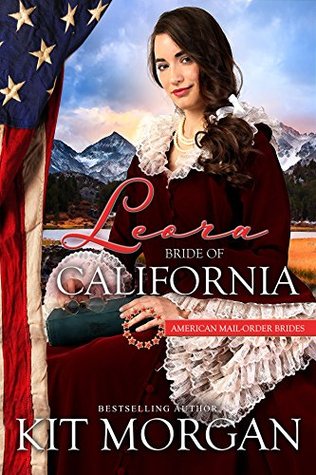 Leora: Bride of California (American Mail-Order Bride, #31)
