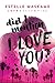 Did I Mention I Love You? by Estelle Maskame