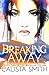 Breaking Away (Breaking #2)