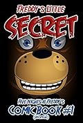 Freddy’s Little Secret: Five Nights at Freddy’s Comic Book #1 (Unofficial) (FNAF Comics)