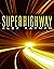 Superhighway (Superhighway,...