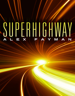 Superhighway (Superhighway, #1)