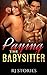 Paying the Babysitter: Alpha Male Younger Innocent Babysitter Sexy Hot Forbidden Bundle