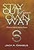 Stay Out of Your Own Way: A Practical Guide to Living on Purpose