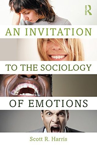 An Invitation to the Sociology of Emotions (Kindle Edition)