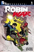 DC Comics Presents: Robin War 100-Page Spectacular #1