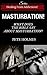 Masturbation!: What Does The Bible Say About Masturbation? (Healing From Addictions! Book 1)
