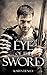 Eye of the Sword: A Novel (Angelaeon Circle Book 2)