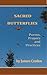 Sacred Butterflies: Poems, Prayers and Practices