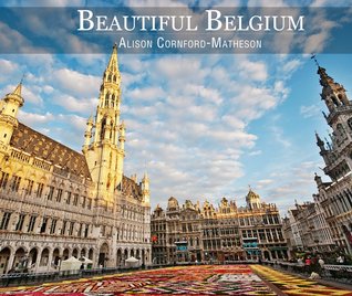 Beautiful Belgium: Images of Belgium's hidden beauty