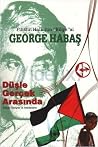 George Habaş, Düşle Gerçek Arasında