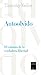 Autoolvido: El camino de la verdadera libertad (Spanish Edition)