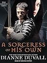 A Sorceress of His Own by Dianne Duvall