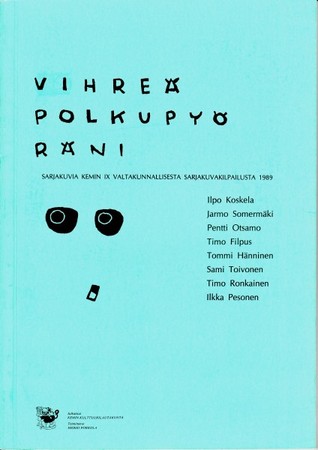 Vihreä polkupyöräni ja muita sarjakuvia Kemin IX valtakunnallisesta sarjakuvakilpailusta 1989