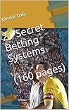 21 Secret Betting Systems (160 pages)