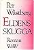 Eldens skugga