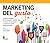 Marketing del gusto: La guida completa per promuovere i prodotti tipici e i servizi di ristorazione o organizzare eventi enogastronomici