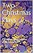 Two Christmas Plays: Christmas programs for small churches