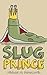 The Slug Prince: A Funny an...