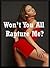 Won't You All Rapture Me?: Five Explicit Rough Group Sex Erotica Stories
