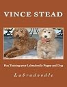 Labradoodle: Fun Training Your Labradoodle Puppy and Dog Labradoodle: Fun Training Your Labradoodle Puppy and Dog
